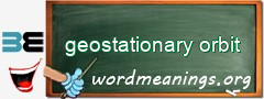 WordMeaning blackboard for geostationary orbit